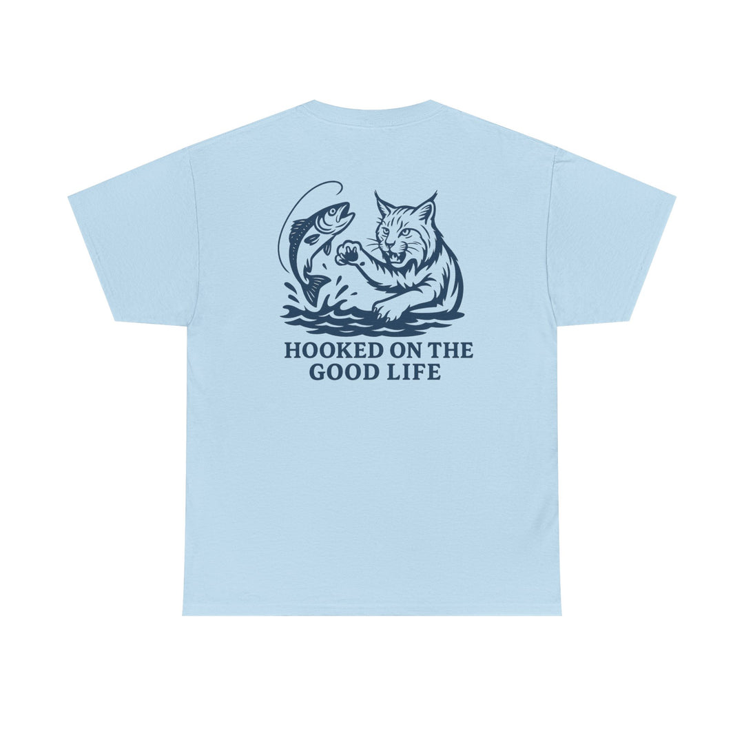 Hooked on the Good Life T-shirt