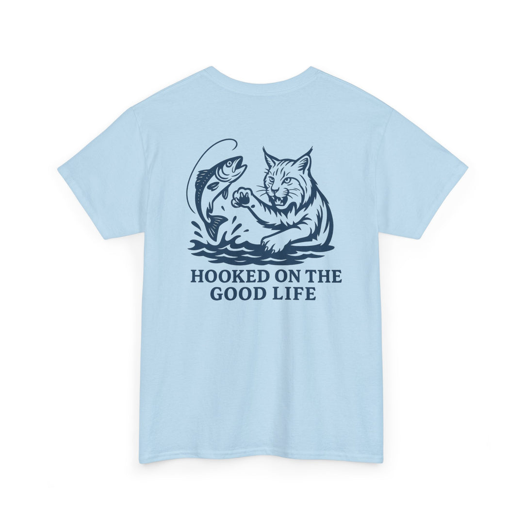 Hooked on the Good Life T-shirt