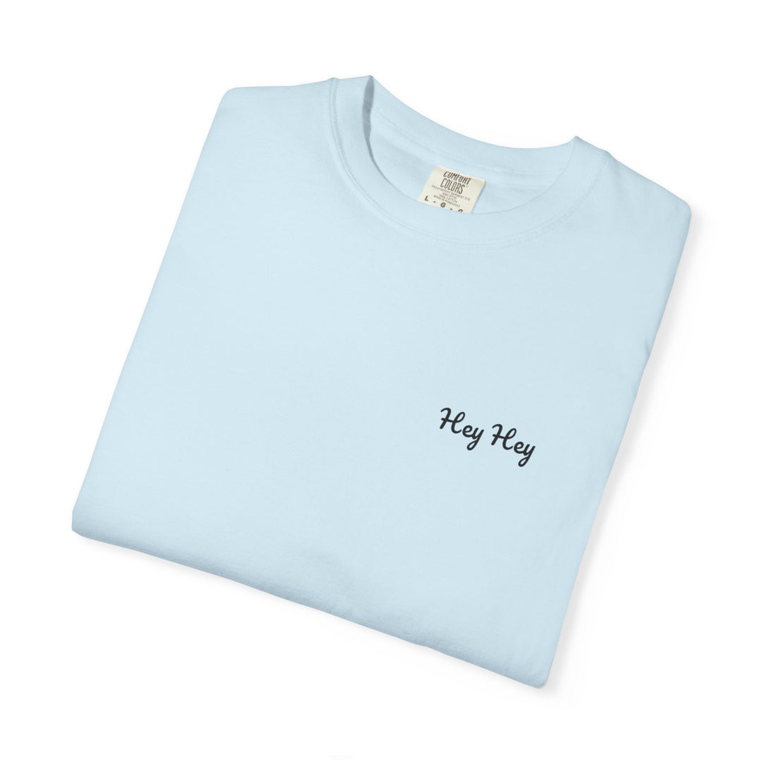 Hey Hey T-Shirt