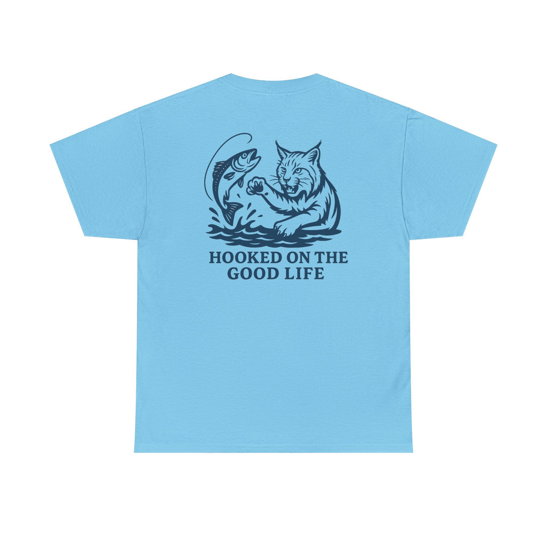 Hooked on the Good Life T-shirt